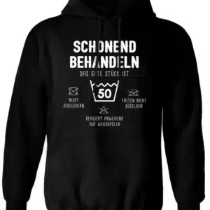 bild hoodie schonend behandeln das gute stuck ist zahl runder geburtstag