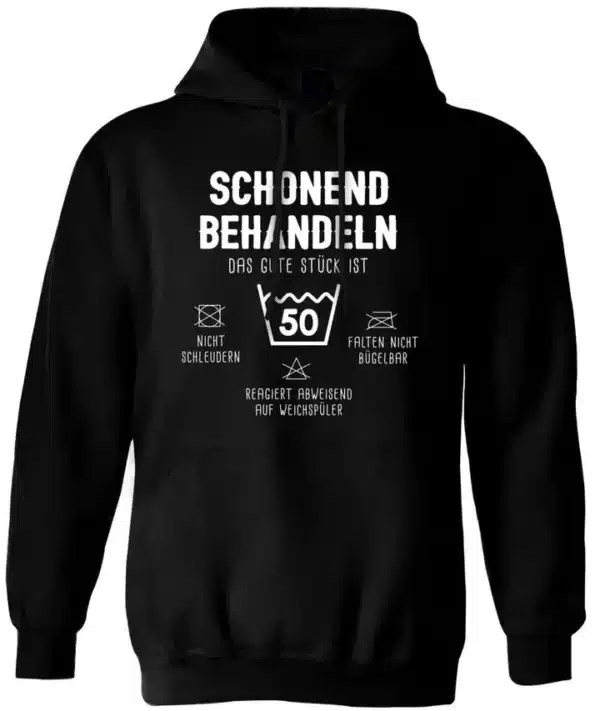 bild hoodie schonend behandeln das gute stuck ist zahl runder geburtstag